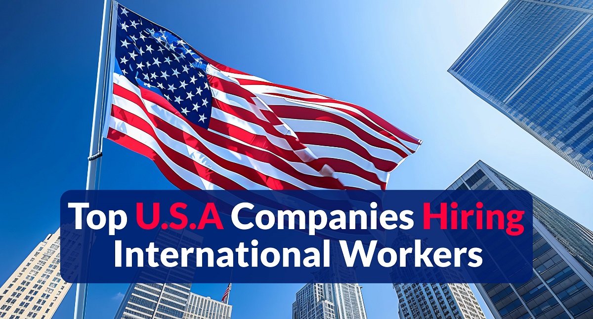 Top U.S.A Companies Hiring International Workers in 2025