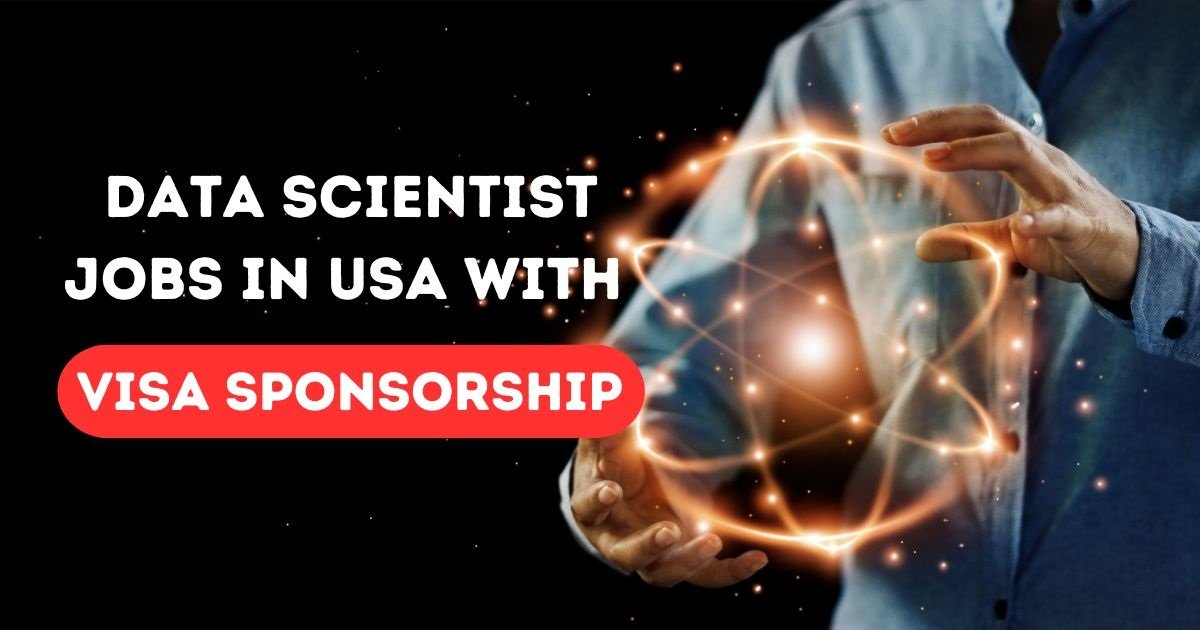 How to Get Data Scientist Jobs in USA with Visa Sponsorship 2025