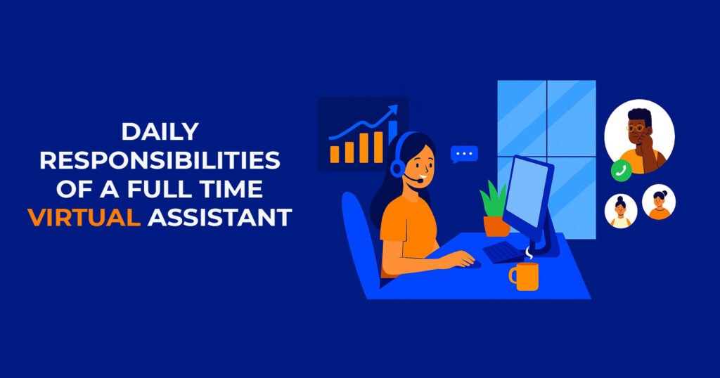 Daily Responsibilities of a Full Time Virtual Assistant
